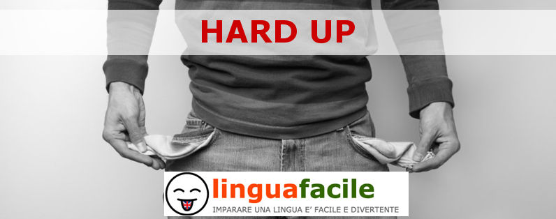 Hard up